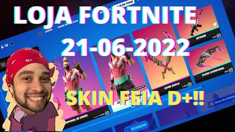 LOJA FORTNITE HOJE - SKIN FEIA D+ 21-06-2022