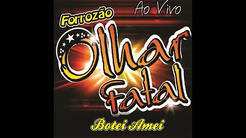 Banda Olhar Fatal Botei Amei Novo Hit