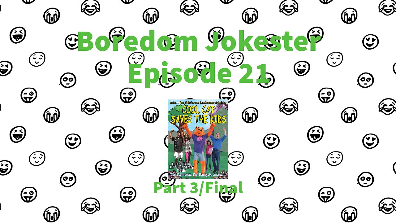 Boredom Jokester - Episode 21 - Cool Cat Saves the Kids - Part 3/Final