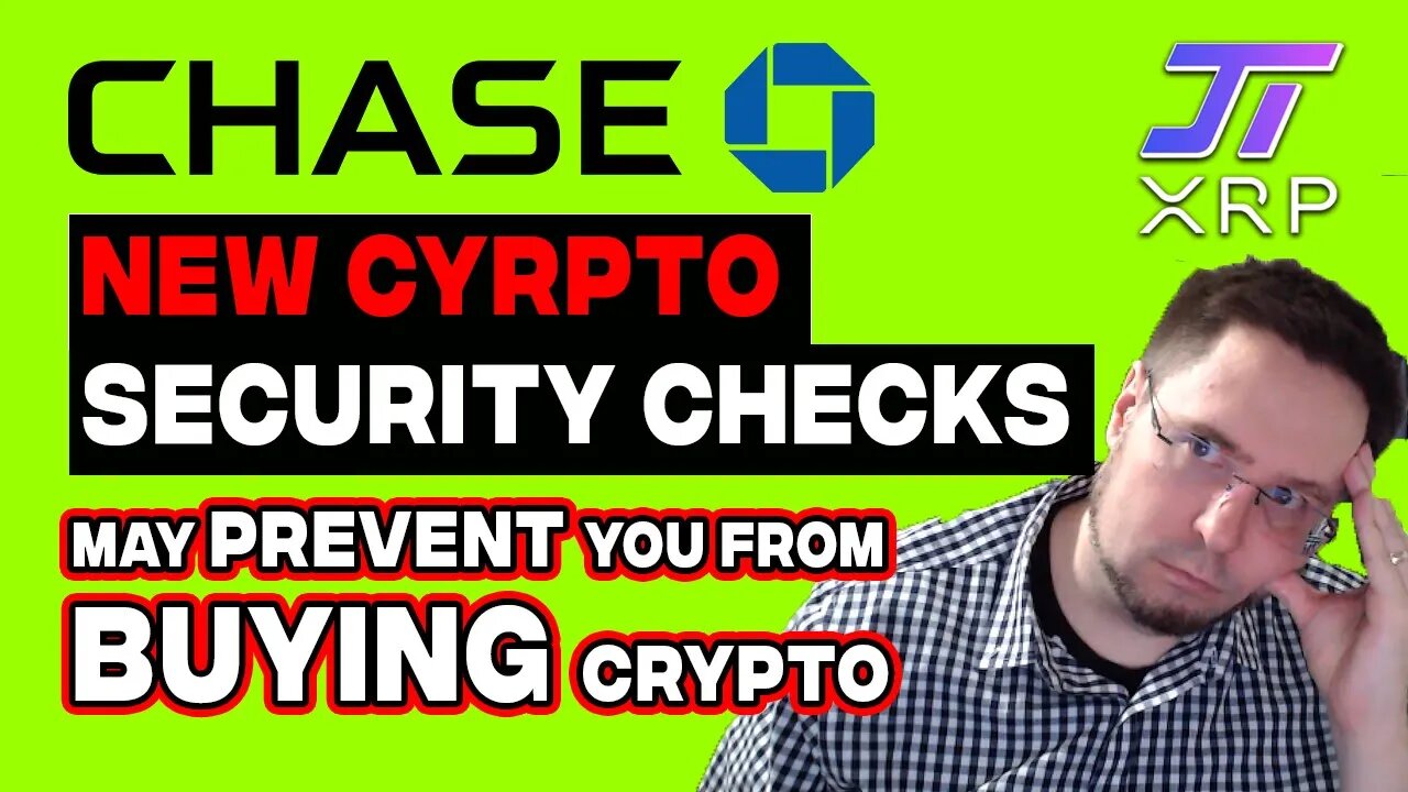 New Security Checks from Chase May Prevent You From Buying Crypto