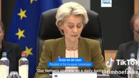 Is Ursula Von Der Leyen Scared of the Farmers?
