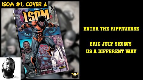 Enter the Rippaverse - Eric July makes a splash