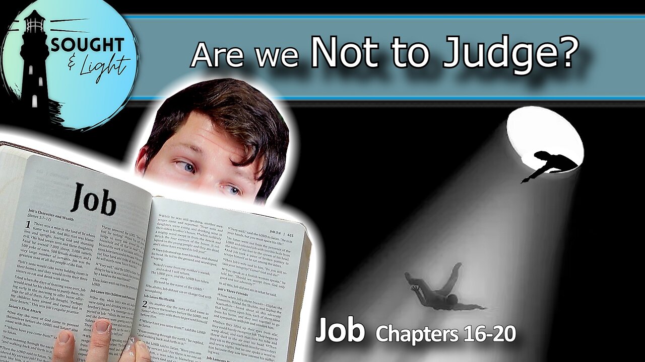 THE BOOK OF JOB- part 4 - Do Not Judge Lest You Be? -Bible Study (Chapters 16-20)