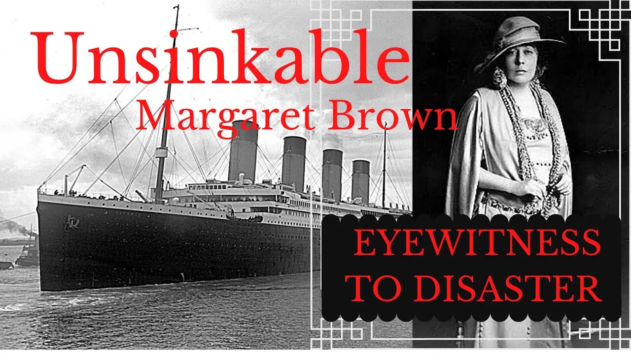 Titanic Disaster and Molly Brown: Witness to History