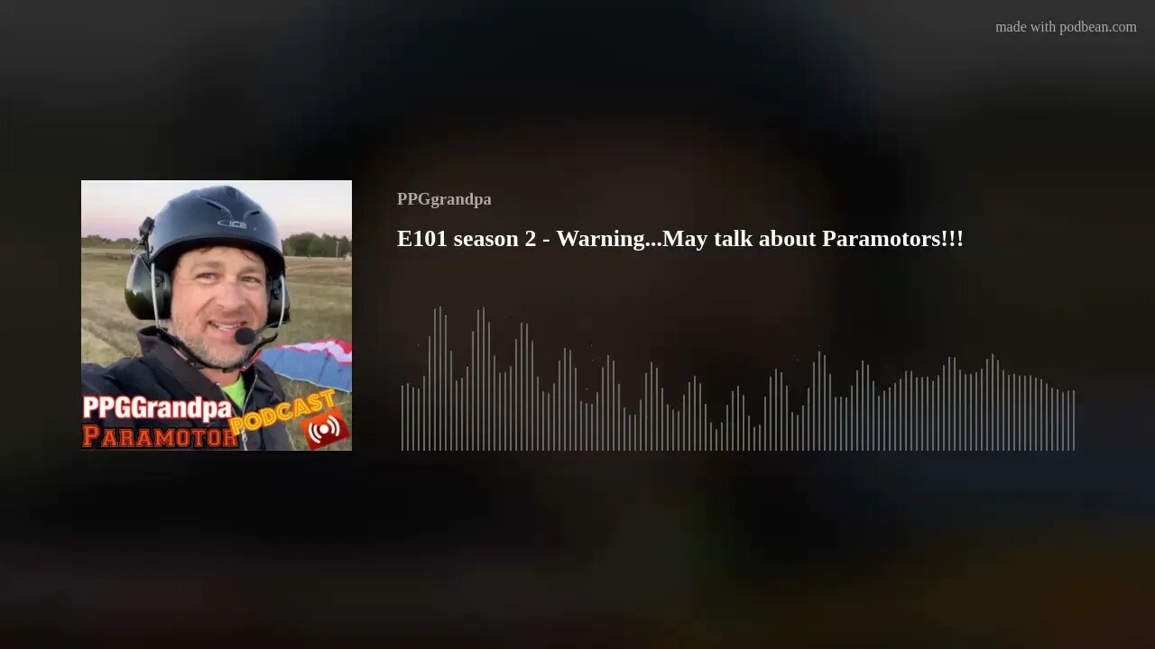 E101 season 2 - Warning...May talk about Paramotors!!!