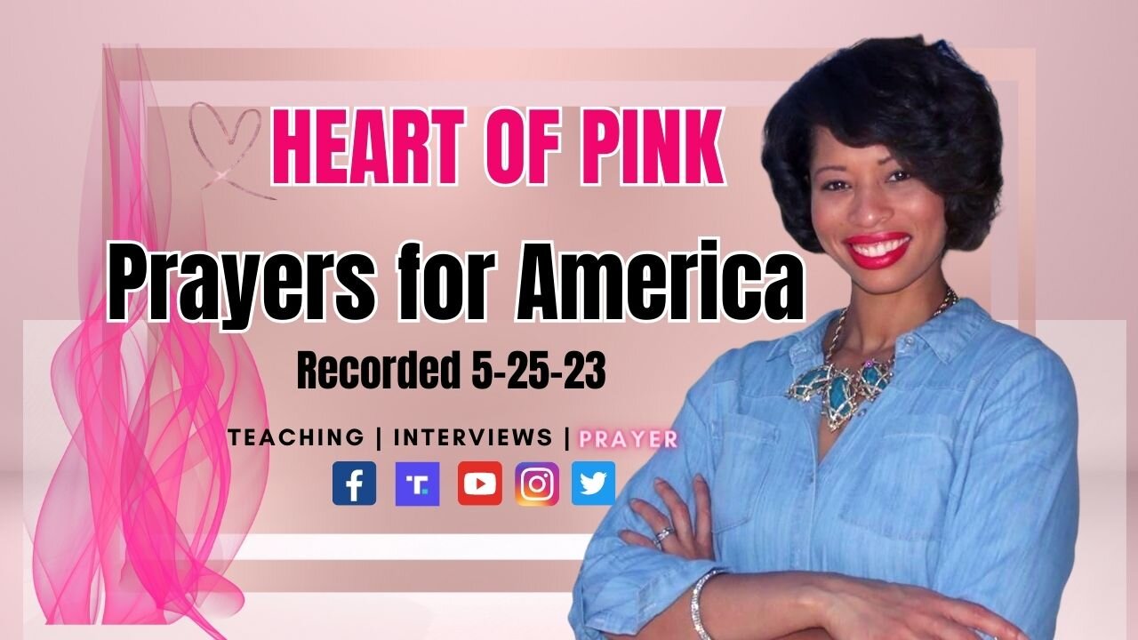 Heart of Pink- Prayers for America recorded 5-25-23