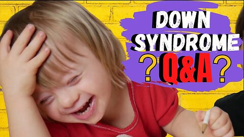 Q&A Down Syndrome | Can My 3 Year Old Daughter ❓❔ | Parenting Down Syndrome