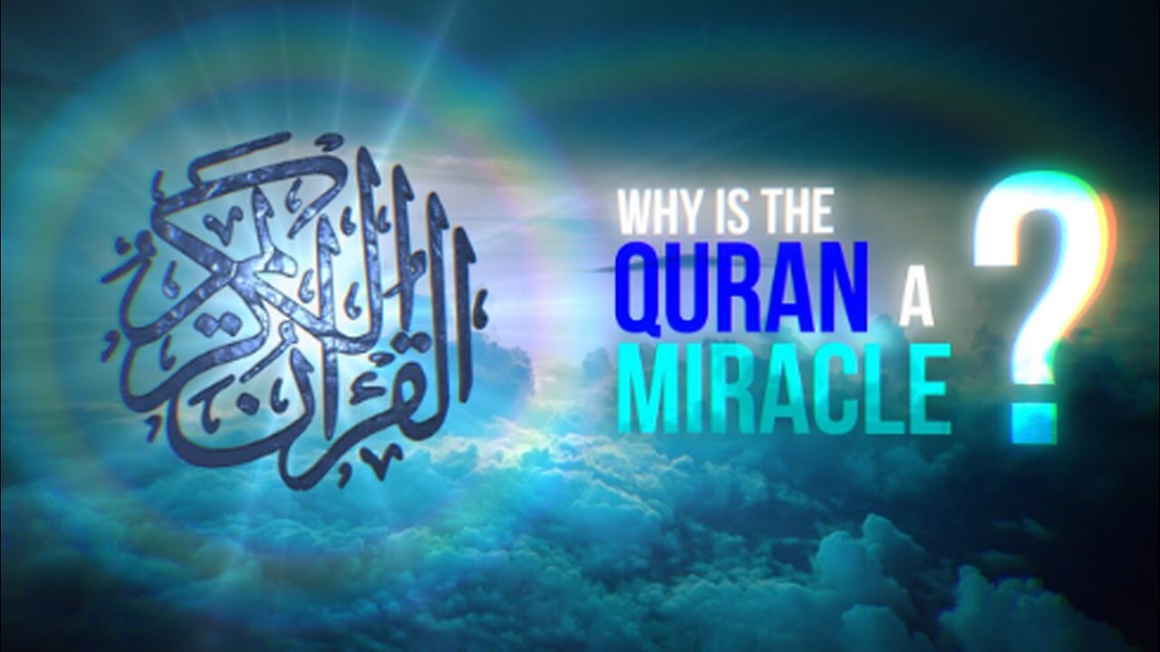 Why is the Quran a Miracle?