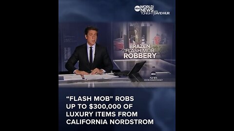 "Flash Mob" Robs Up To $300,000 Of Luxury Items From California Nordstrom