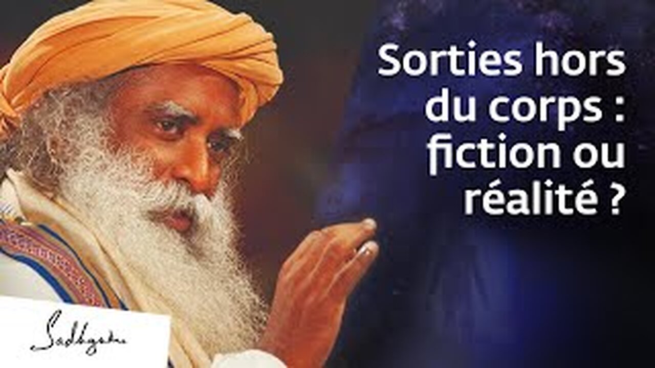 Qu'est-ce que le voyage astral - Sadhguru Français