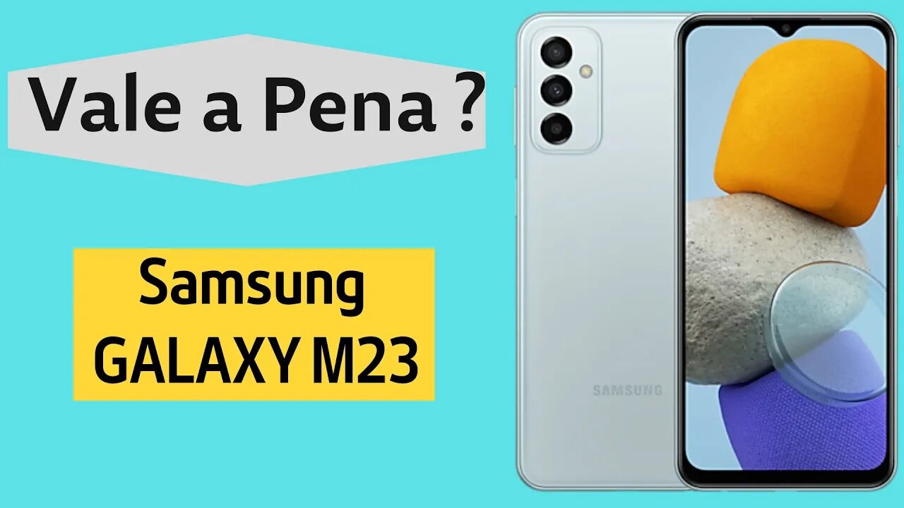 Vale a pena comprar o Galaxy M23? É bom?