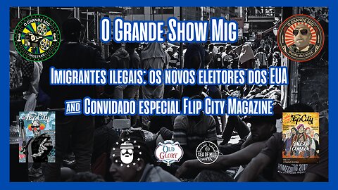 IMIGRANTES ILEGAIS, NOVOS ELEITORES DA AMÉRICA NO GRANDE MIG |EP181
