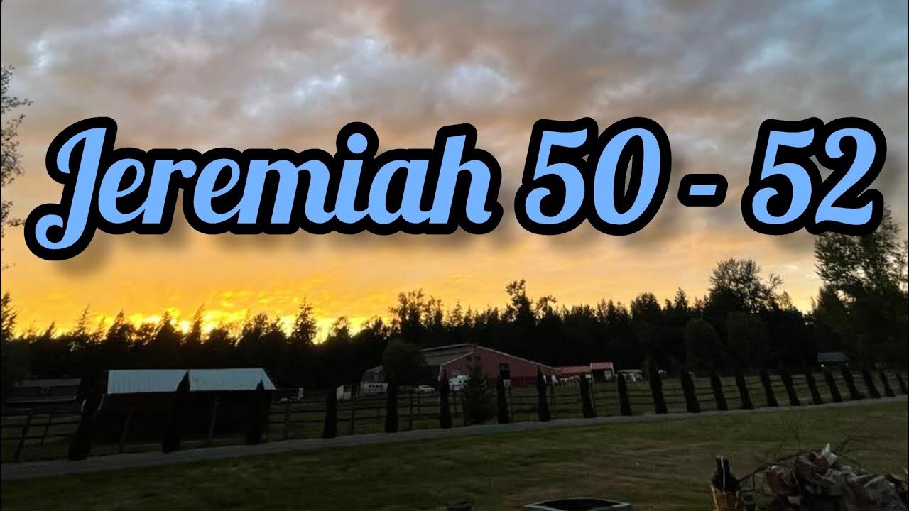 Jeremiah 50 - 52