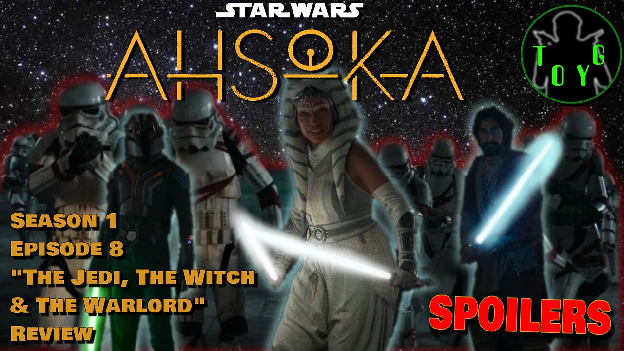 Star Wars: Aaaargh-soka - Season 1 Episode 8 "The Jedi, The Witch and The Warlord" Review - SPOILERS