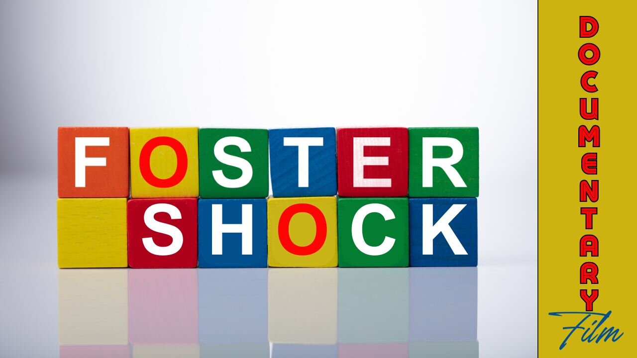 Documentary: Foster Shock