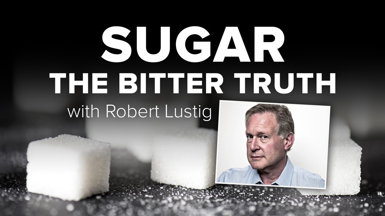 Sugar: The Bitter Truth (Fructose - 2009)