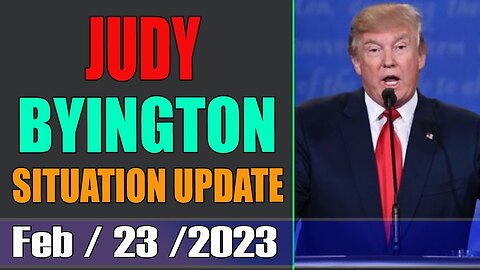 JUDY BYINGTON SITUATION UPDATE AS OF TODAY'S 23/2023