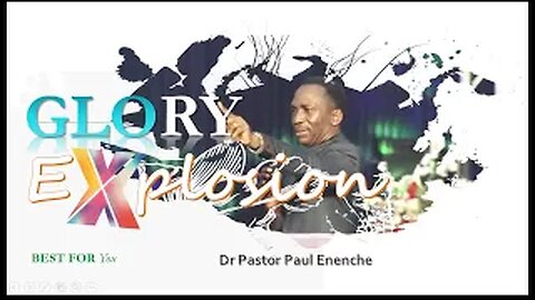 The Glory Explosion - Dr Pastor Paul Enenche