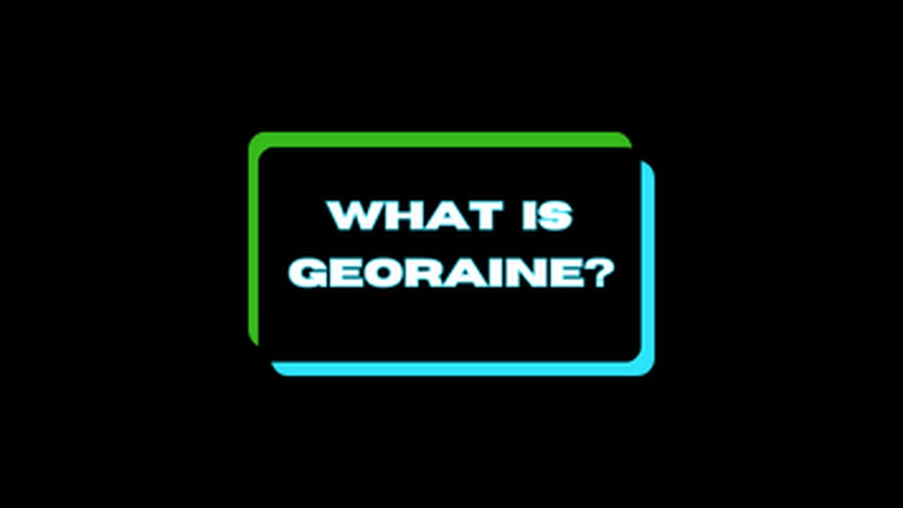 What is Georaine?