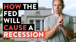 How the Federal Reserve Will Cause a Recession