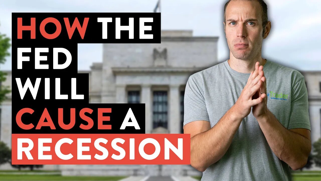 How the Federal Reserve Will Cause a Recession