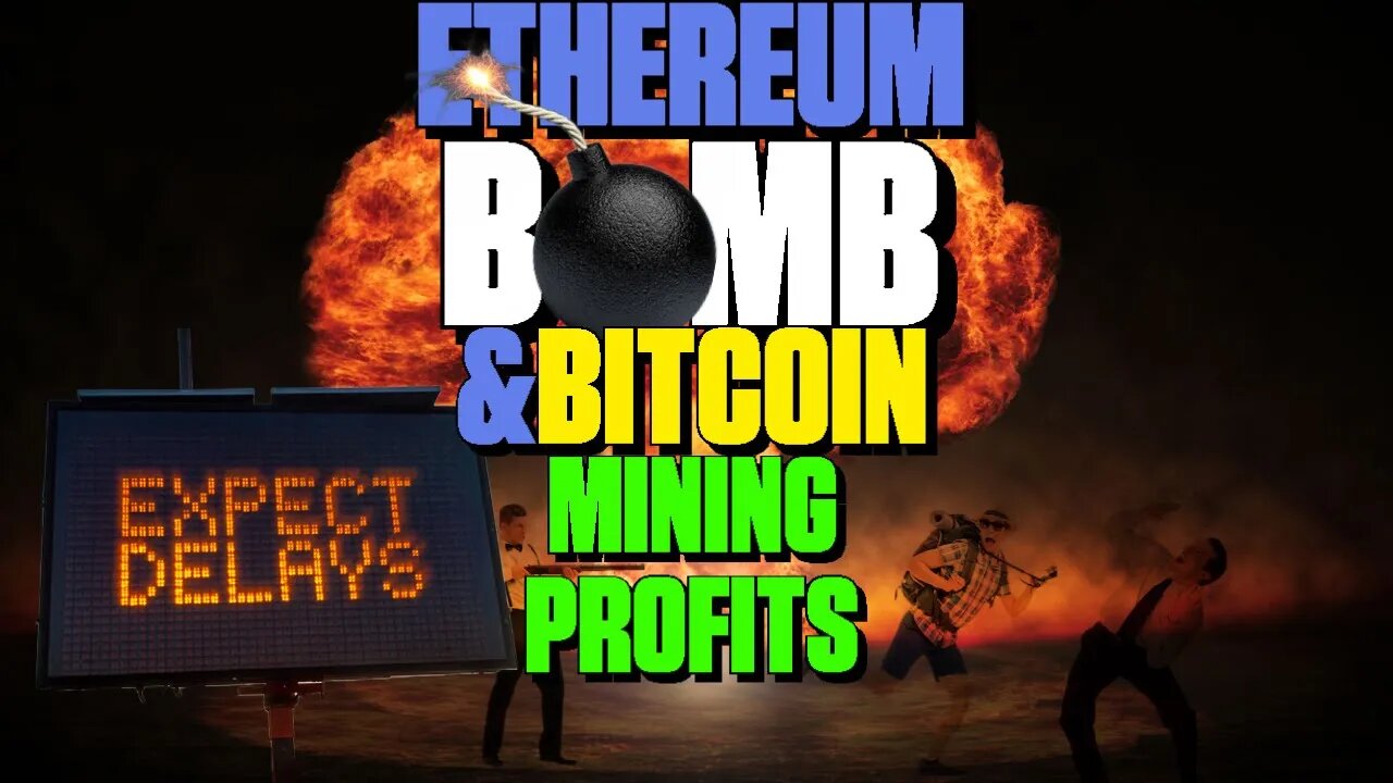 Ethereum Bomb Delayed & Bitcoin Mining Profits - 131