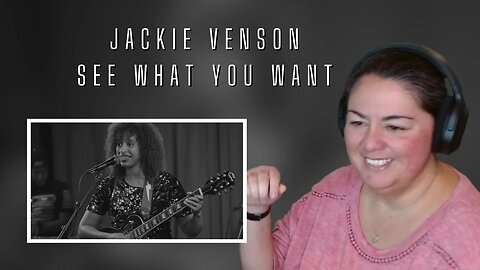 FIRST TIME REACTING TO |Jackie Venson | See What You Want