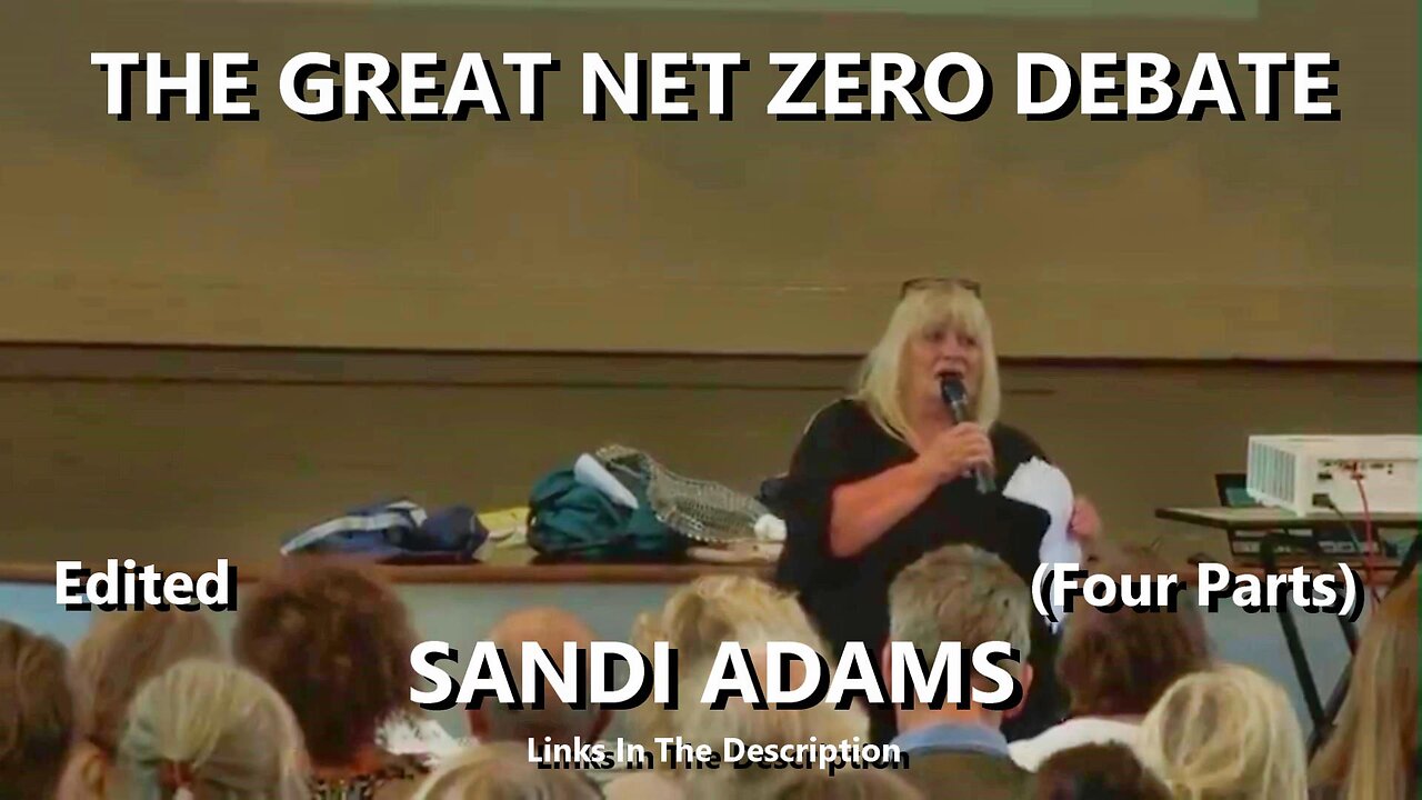 THE GREAT NET ZERO DEBATE - SANDI ADAMS - (4 Parts - Edited) SHARE