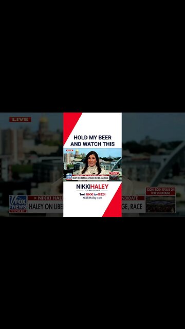 Nikki Haley: Hold my beer and watch this