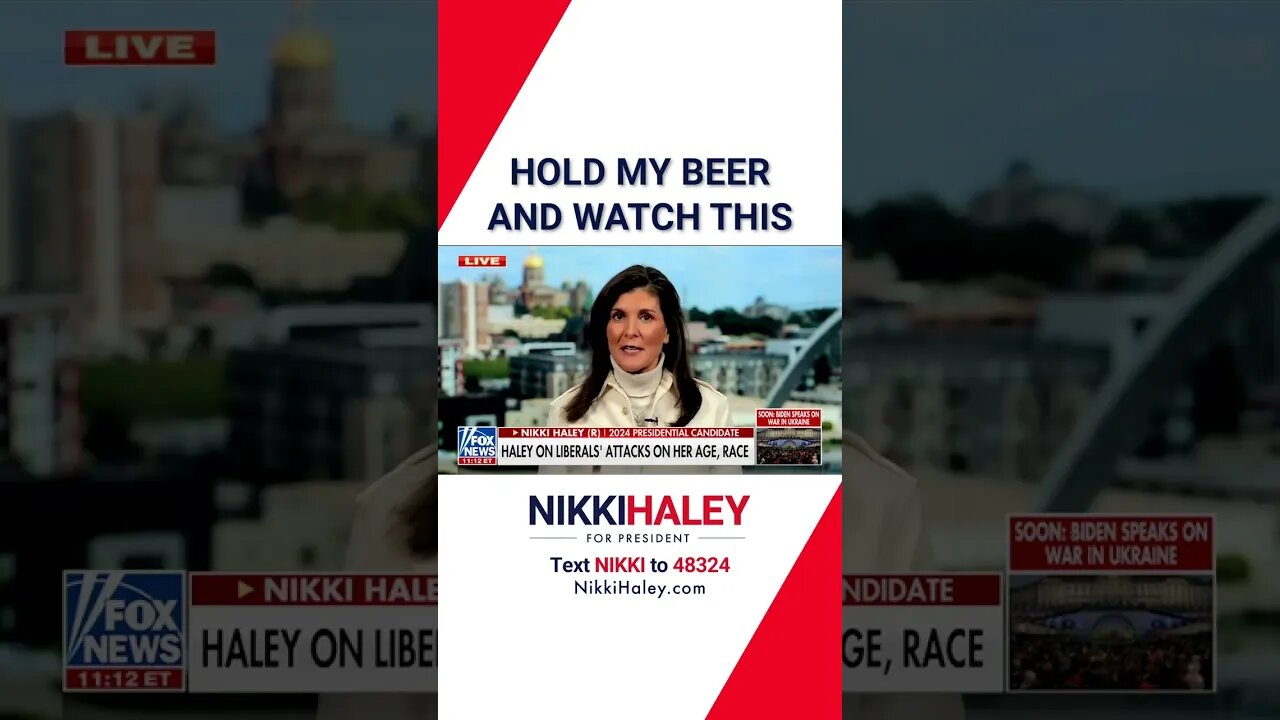 Nikki Haley: Hold my beer and watch this