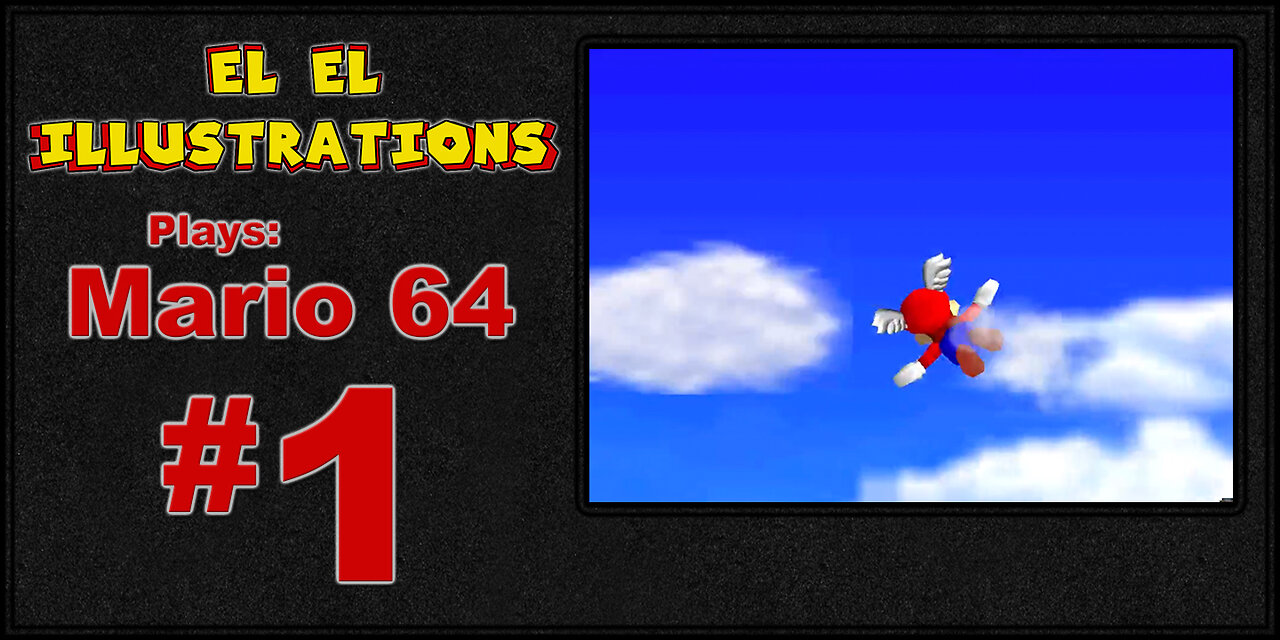 El El Plays Mario 64 Episode 1: YA! HA! WAHOO!!!