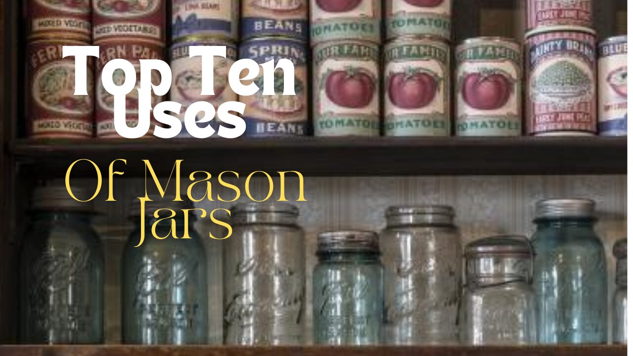 Top Ten Uses Of Mason Jars