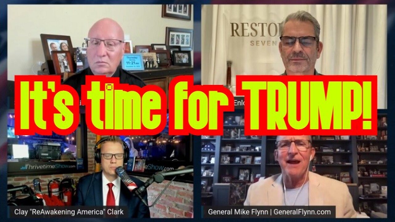 Gen. Flynn - Clay Clark - Johnny Enlow: It's time for TRUMP!