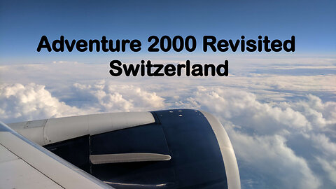 Adventure 2000 Revisited4 Switzerland