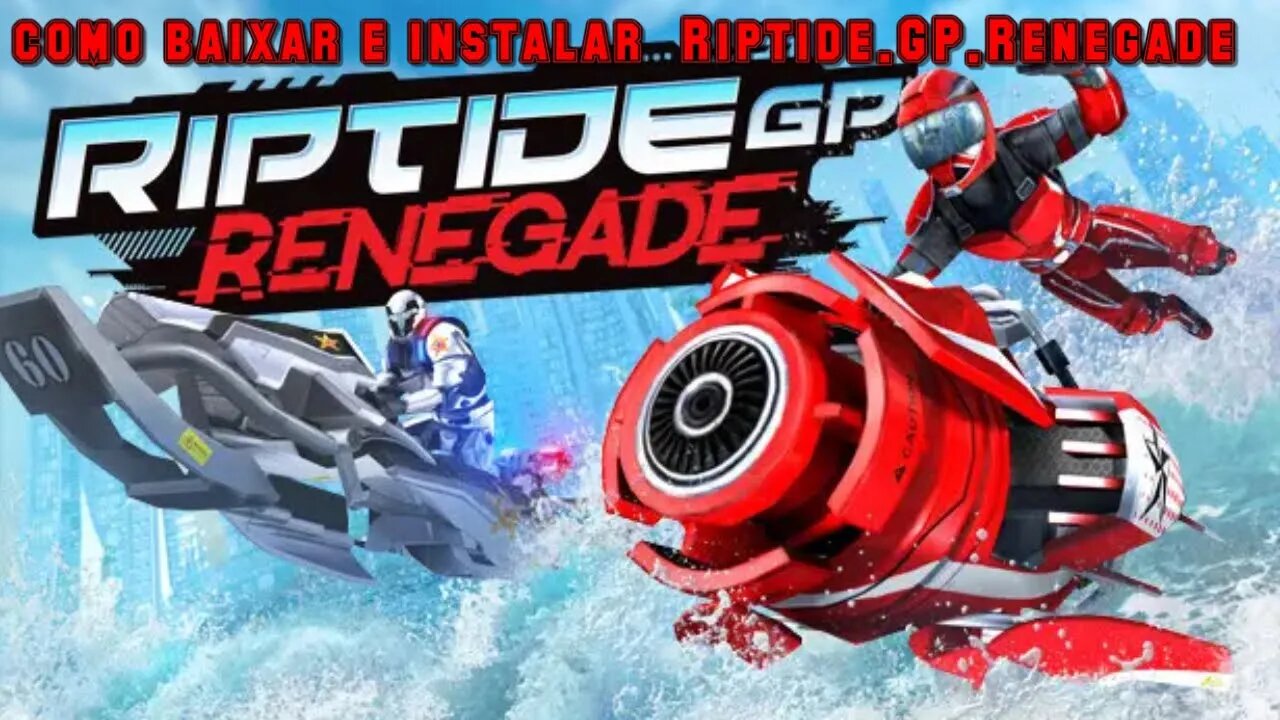 Como baixar e instalar Riptide GP Renegade no pc.