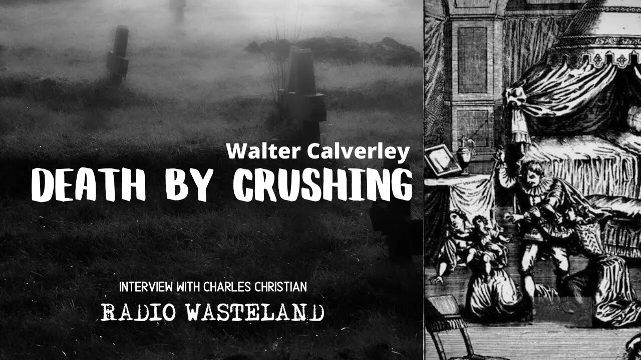 Death By Crushing: The Walter Calverley Haunting Tale
