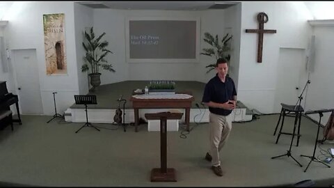 8-18-2019 "The Oil Press" Mark 14:32-42 with Pastor Craig Campell