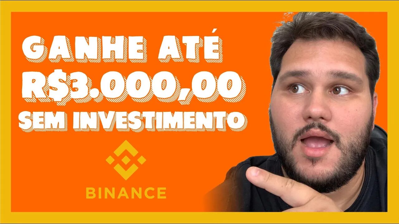 Ganhe dinheiro sem investimento. Até R$ 3.000,00 em 2 passos na Binance [ENCERRADO]