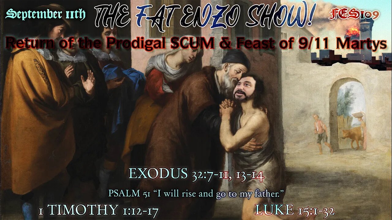 FES109 | Return of the Prodigal Scum & the Feast Day of World Trade Center September 11th Martyrs