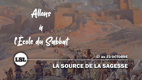 La Source de la Sagesse | Allons à l'École du Sabbat - Leçon 2 Q4 2021