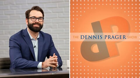 Dennis Prager: Matt Walsh Discusses his new film "What Is A Woman?"