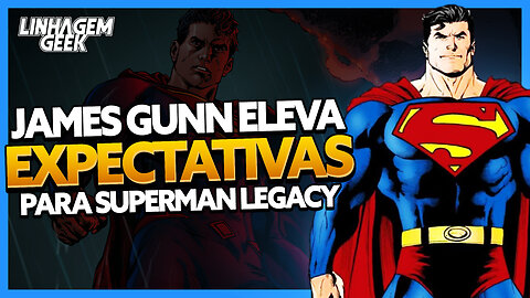 JAMES GUNN DEIXA SUPERMAN MAIS OTIMISTA