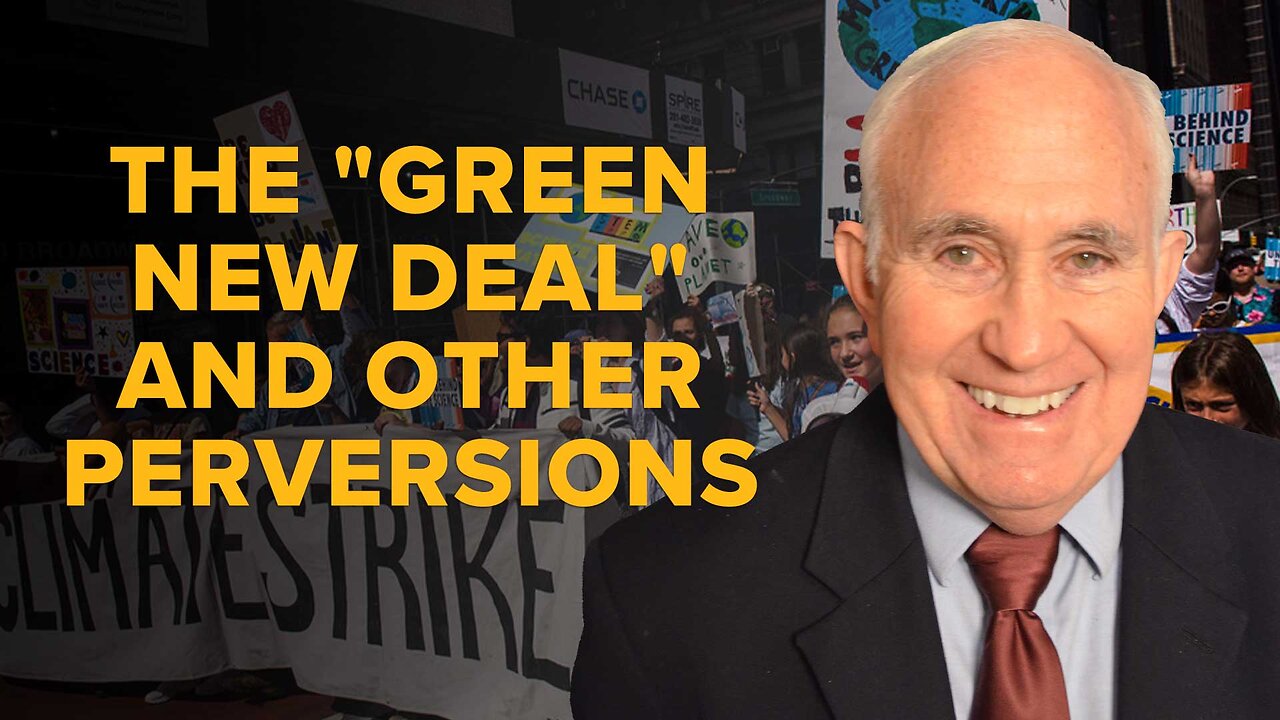 The "Green New Deal" and Other Perversions