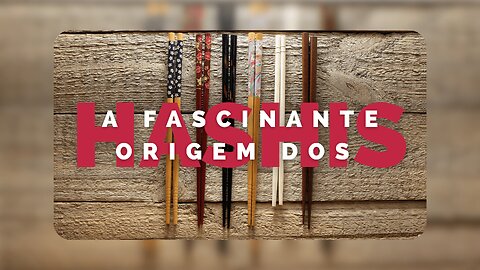 A Fascinante Origem dos Hashis | História e Cultura Asiática