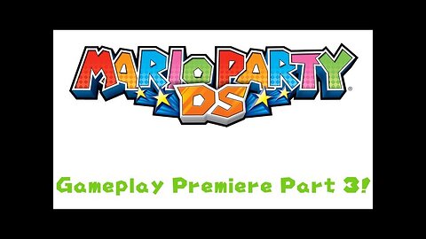 Mario Party DS Gameplay Premiere Part 3!