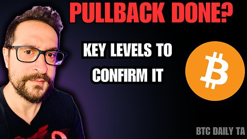 Pullback DONE? Key Levels To Confirm - Bitcoin Today