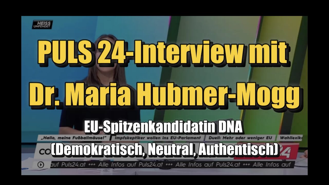 🟥 PULS 24-Interview mit Dr. Maria Hubmer-Mogg, EU-Spitzenkandidatin DNA (05.06.2024)