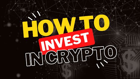 How to Invest in Crypto