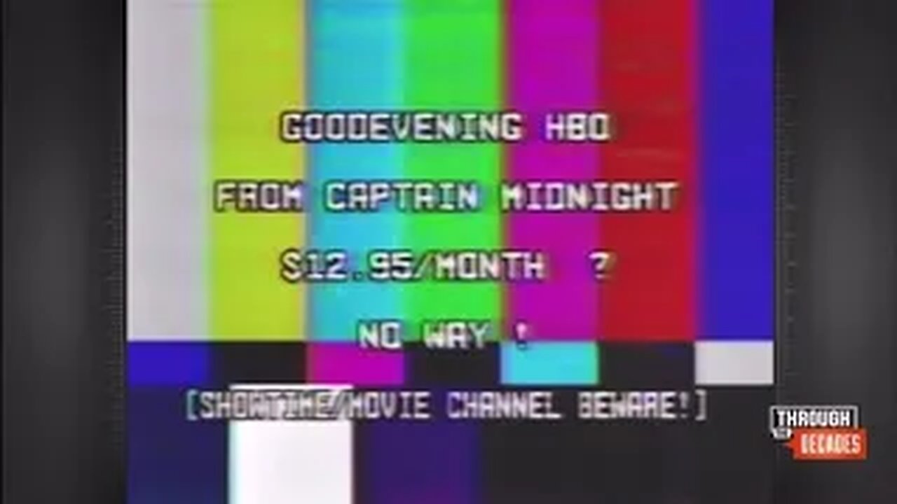 In 1986, "Captain Midnight" interrupted HBO's satellite signal.