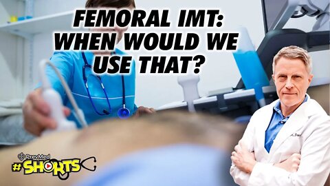 #SHORTS Femoral IMT: When Would We Use That?